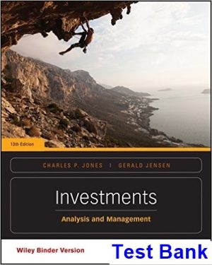 test bank for investments analysis and management 13th edition by jones
