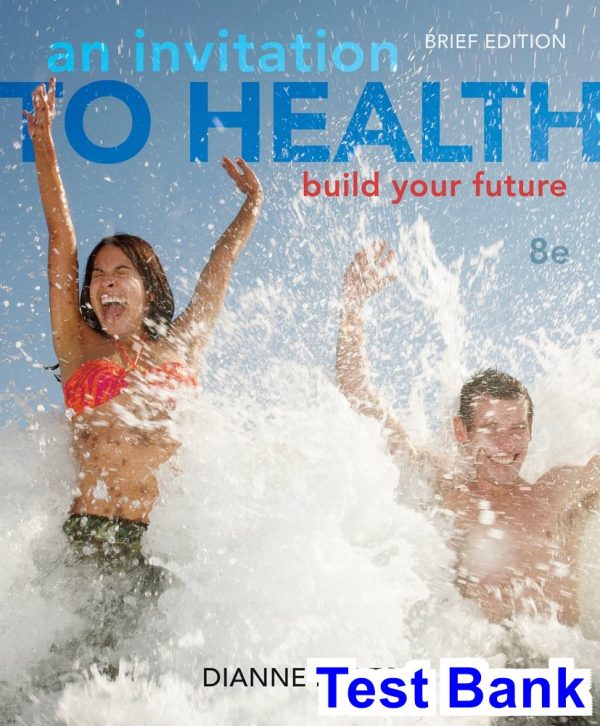 test bank for invitation to health building your future brief edition 8th edition by dianne hales