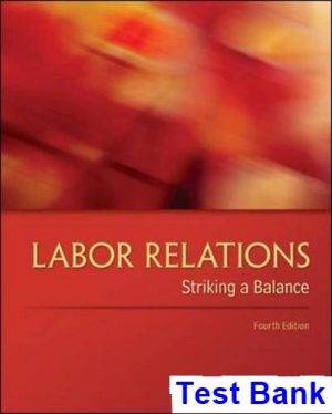 test bank for labor relations striking a balance 4th edition by budd