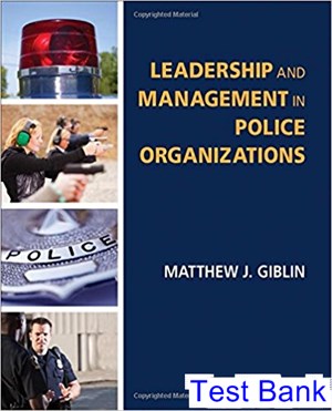 test bank for leadership and management in police organizations 1st edition by giblin ibsn 9781483353173