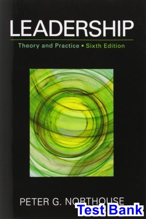 test bank for leadership theory and practice 6th edition by northouse