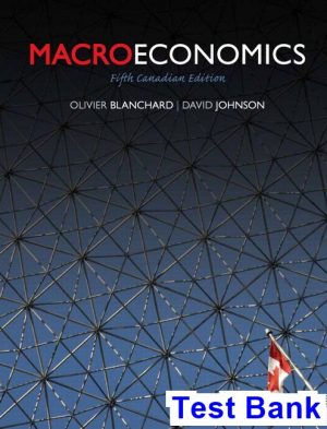 test bank for macroeconomics canadian 5th edition by blanchard ibsn 9780132164368