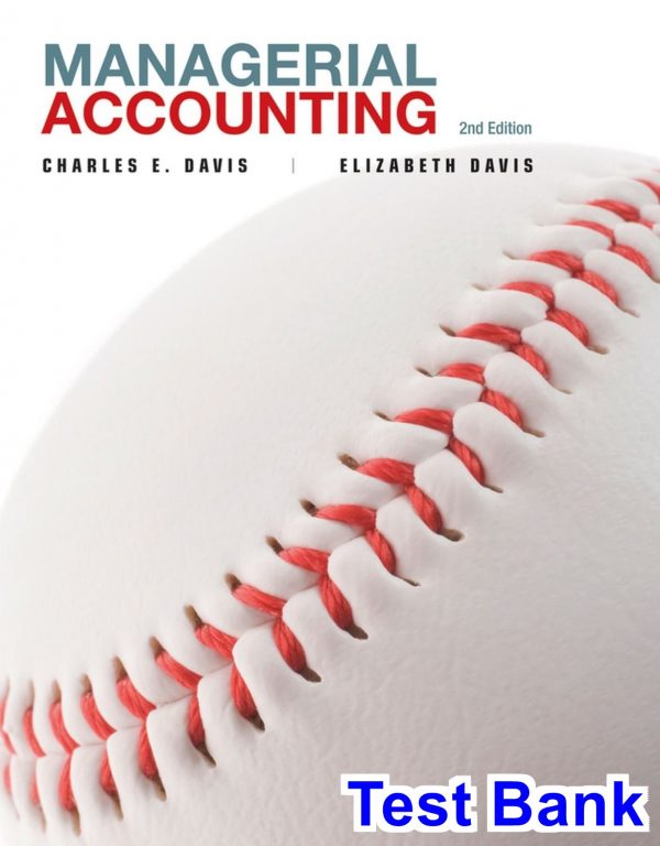 test bank for managerial accounting 2nd edition by davis