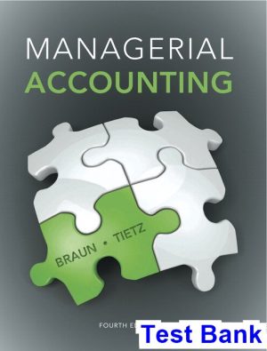 test bank for managerial accounting 4th edition by braun