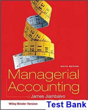 test bank for managerial accounting 6th edition by jiambalvo