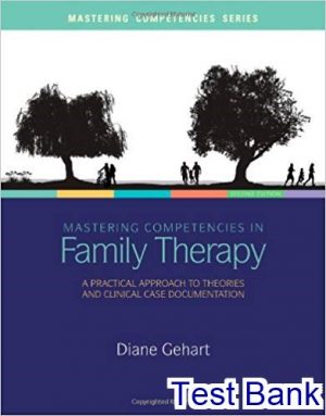 test bank for mastering competencies in family therapy a practical approach to theory and clinical case documentation 2nd edition by gehart