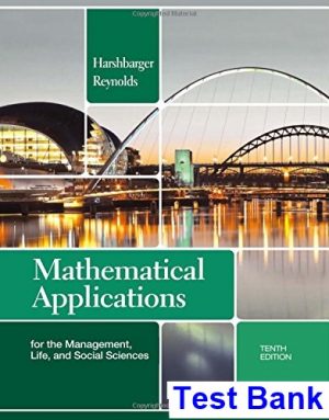 test bank for mathematical applications for the management life and social sciences 10th edition by harshbarger