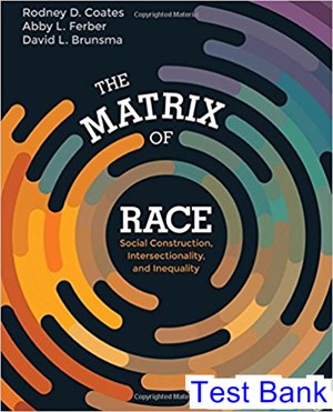 test bank for matrix of race social construction intersectionality and inequality 1st edition by coates ibsn 9781452202693