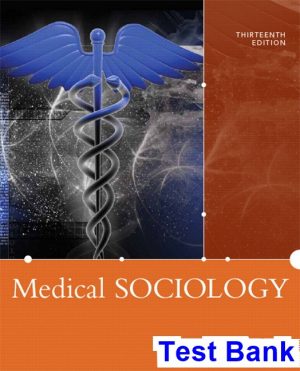 test bank for medical sociology 13th edition by cockerham ibsn 9780205896417
