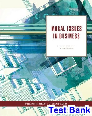test bank for moral issues in business 12th edition by shaw