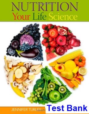 test bank for nutrition your life science 1st edition by turley