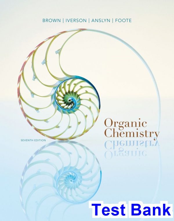 test bank for organic chemistry 7th edition by brown