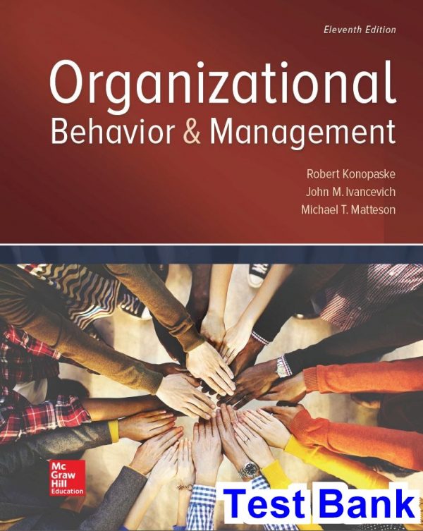 test bank for organizational behavior and management 11th edition by konopaske ibsn 1259894533