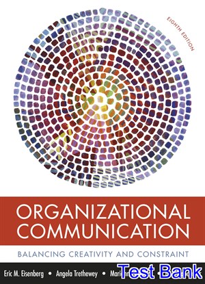 test bank for organizational communication balancing creativity and constraint 8th edition by eisenberg ibsn 9781319052348