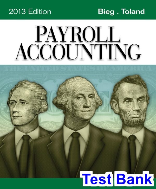 test bank for payroll accounting 2013 23rd edition by bieg