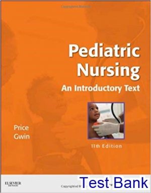 test bank for pediatric nursing an introductory text 11th edition by price