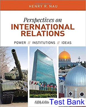 test bank for perspectives on international relations power institutions and ideas 5th edition by nau ibsn 9781506332239