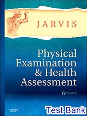 test bank for physical examination and health assessment 6th edition by jarvis