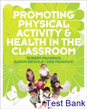 test bank for promoting physical activity and health in the classroom 1st edition by pangrazi