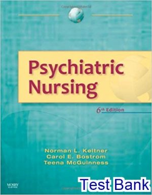 test bank for psychiatric nursing 6th edition by keltner