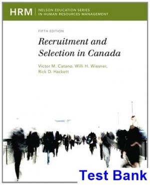 test bank for recruitment and selection in canada canadian 5th edition by catano