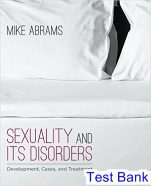 test bank for sexuality and its disorders development cases and treatment 1st edition by abrams ibsn 9781412978811