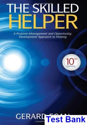 test bank for skilled helper a problem management and opportunity development approach to helping 10th edition by gerard egan