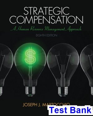 test bank for strategic compensation a human resource mangement approach 8th edition by martocchio