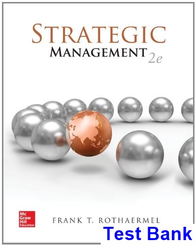 Test Bank For Strategic Management 2nd Edition By Rothaermel