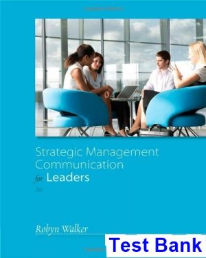 test bank for strategic management communication for leaders 3rd edition by walker