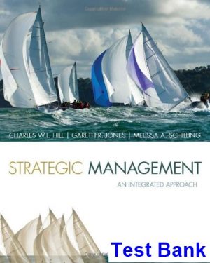 test bank for strategic management theory and cases an integrated approach 11th edition by hill