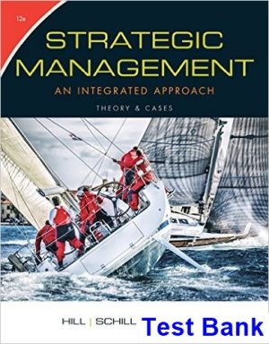 test bank for strategic management theory and cases an integrated approach 12th edition by hill