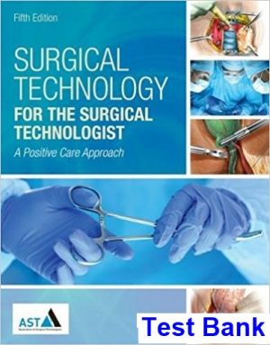 test bank for surgical technology for the surgical technologist a positive care approach 5th edition by association of surgical technologists ibsn 9781305956414