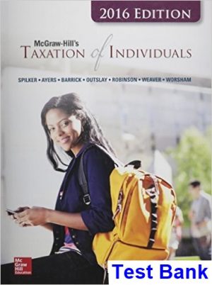 test bank for taxation of individuals 2016 edition 7th edition by spilker