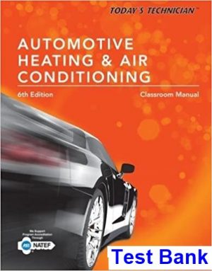test bank for todays technician automotive heating and air conditioning classroom manual and shop manual spiral bound version 6th edition by schnubel ibsn 9781305497627