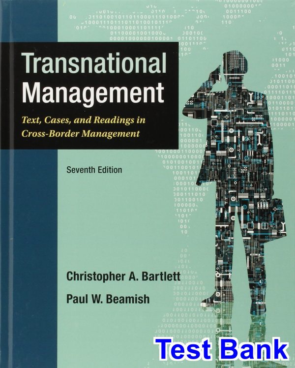 test bank for transnational management text cases and readings in cross border management 7th edition by bartlett
