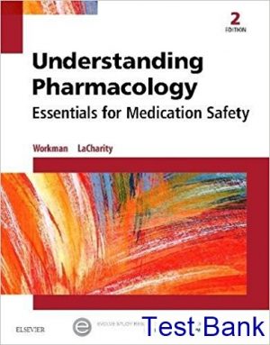 test bank for understanding pharmacology essentials for medication safety 2nd edition by workman