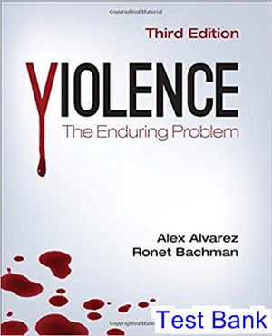 test bank for violence the enduring problem 3rd edition by alvarez ibsn 9781506349060