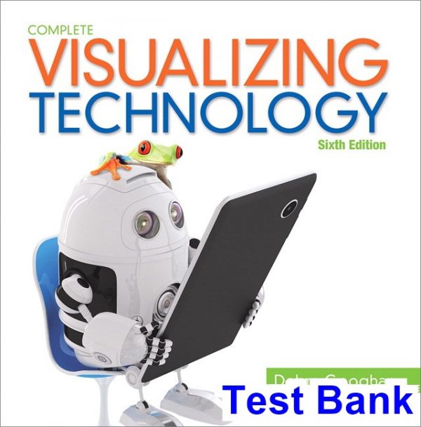 test bank for visualizing technology complete 6th edition by geoghan ibsn 9780134608204
