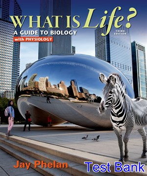 test bank for what is life a guide to biology with physiology 3rd edition by phelan ibsn 9781464157745