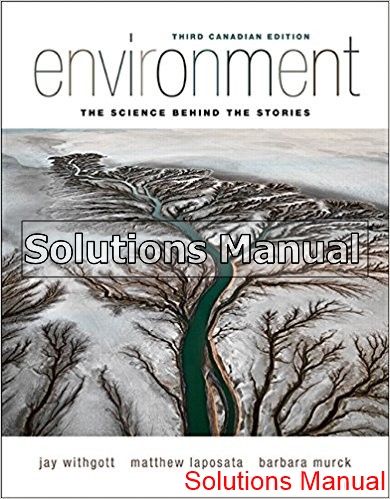 Solutions Manual for Environment The Science Behind The Stories