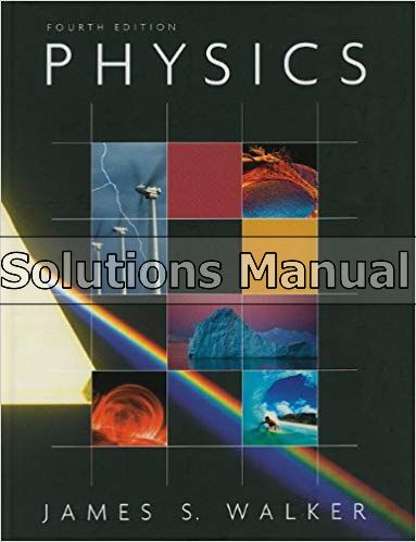 Solutions Manual For Physics 4th Edition By Walker