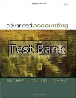 Test Bank For Advanced Accounting 11th Edition By Fischer