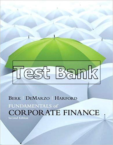 Test Bank For Fundamentals Of Corporate Finance 2nd Edition By Berk