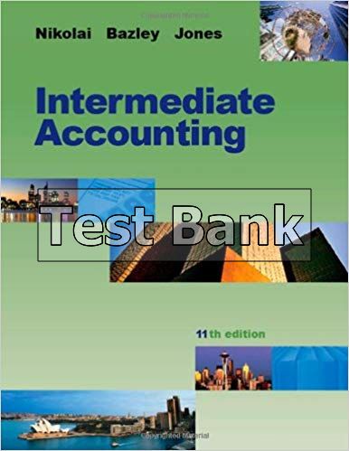 Test Bank For Intermediate Accounting 11th Edition By Nikolai