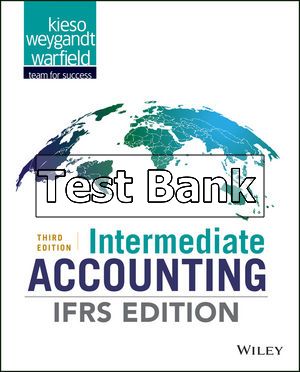 Test Bank For Intermediate Accounting IFRS 3rd Edition By Kieso